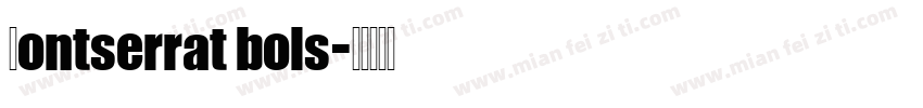 Montserrat bols字体转换